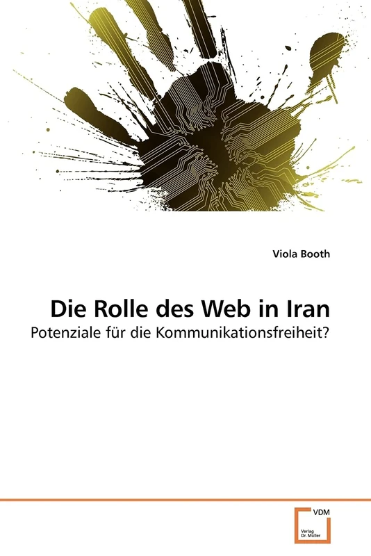 Die Rolle des Web in Iran: Potenziale für die Kommunikationsfreiheit?