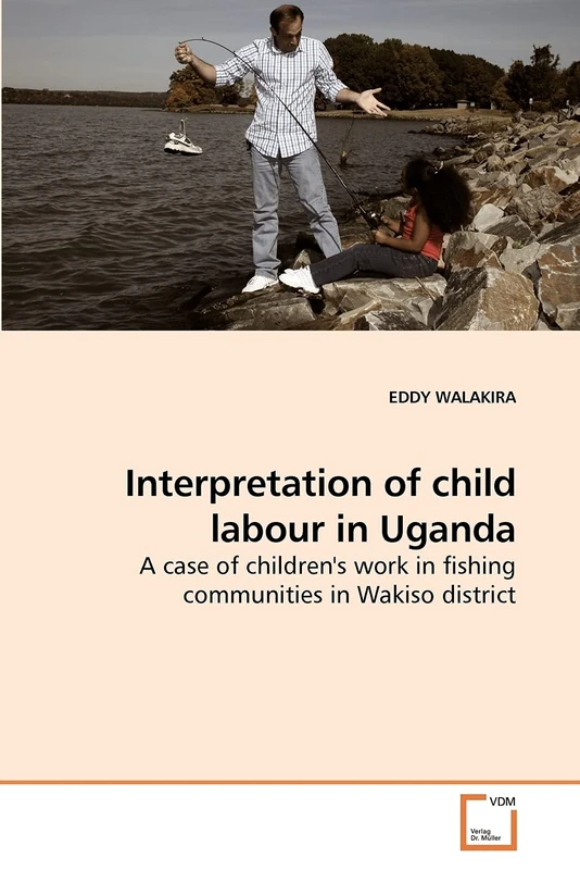Interpretation of child labour in Uganda: A case of children's work in fishing communities in Wakiso district