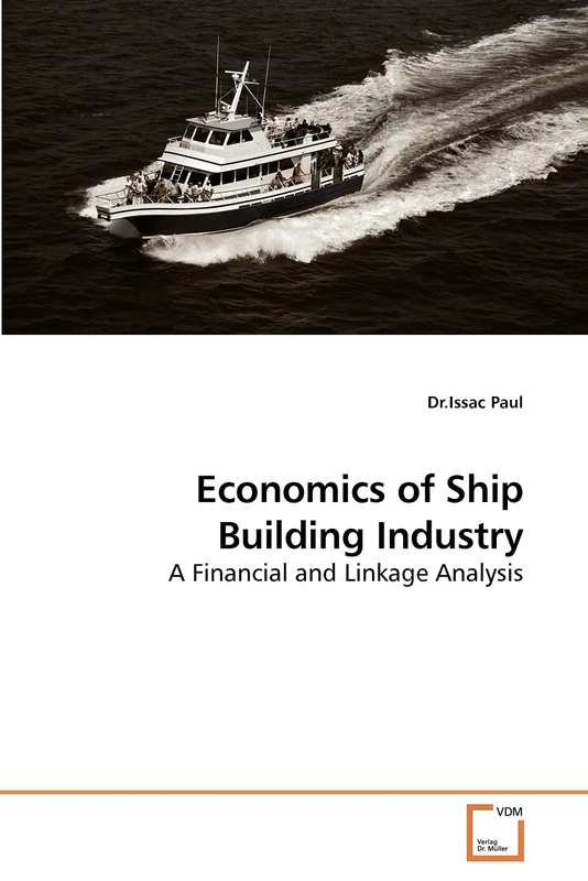 Economics of Ship Building Industry: A Financial and Linkage Analysis