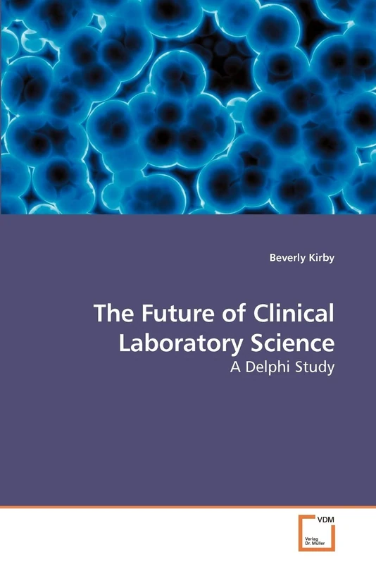 The Future of Clinical Laboratory Science: A Delphi Study