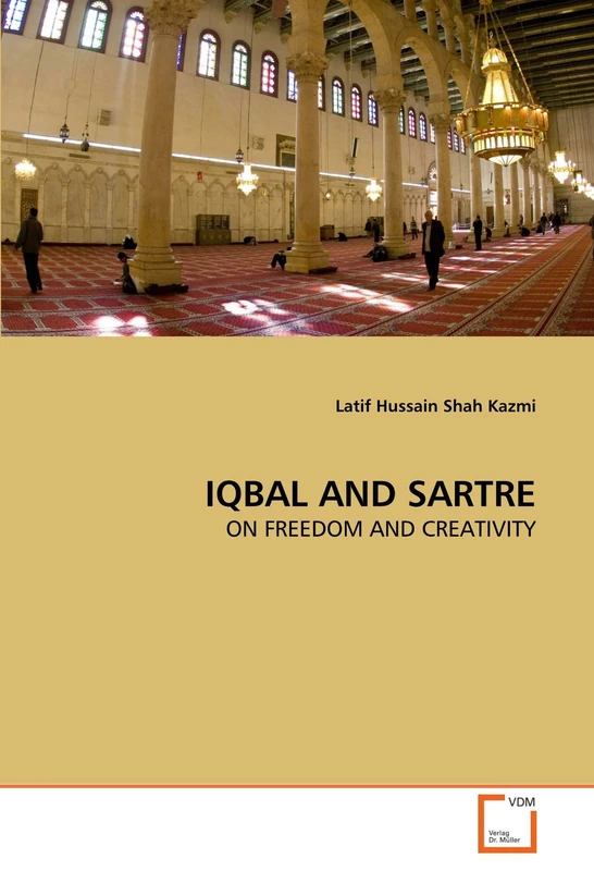 IQBAL AND SARTRE: ON FREEDOM AND CREATIVITY