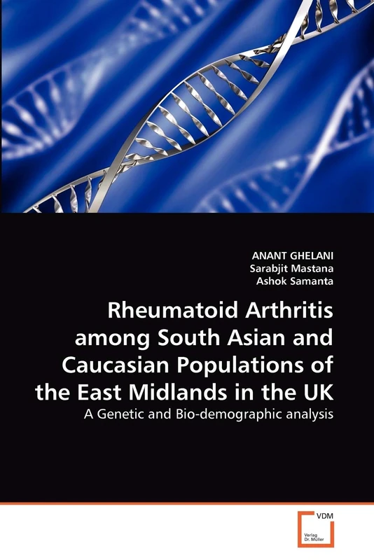 Rheumatoid Arthritis among South Asian and Caucasian Populations of the East Midlands in the UK: A Genetic and Bio-demographic analysis - Image 1