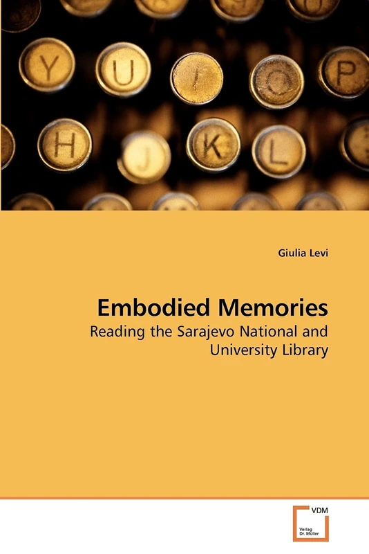 Embodied Memories: Reading the Sarajevo National and University Library