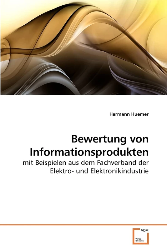 Bewertung von Informationsprodukten: mit Beispielen aus dem Fachverband der Elektro- und Elektronikindustrie