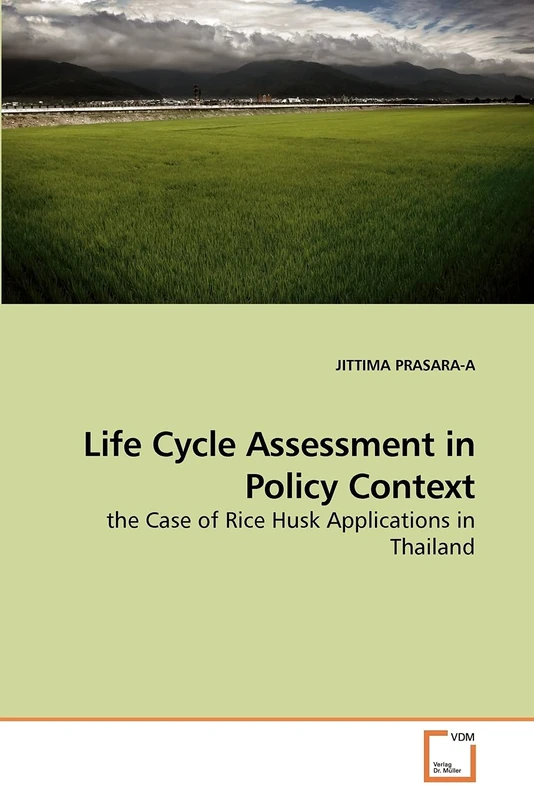Life Cycle Assessment in Policy Context: the Case of Rice Husk Applications in Thailand