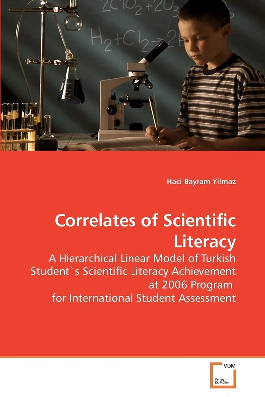 Correlates of Scientific Literacy: A Hierarchical Linear Model of Turkish Student`s Scientific Literacy Achievement at 2006 Program for International Student Assessment