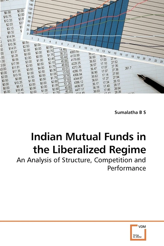 Indian Mutual Funds in the Liberalized Regime: An Analysis of Structure, Competition and Performance