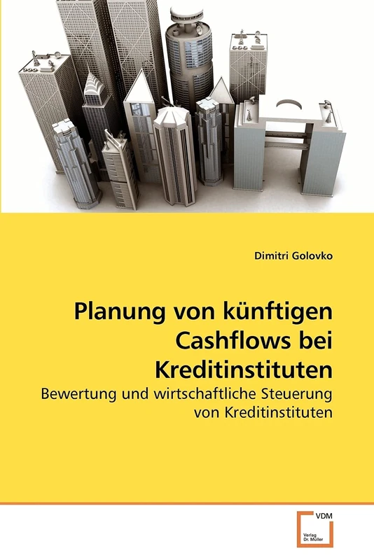 Planung von künftigen Cashflows bei Kreditinstituten: Bewertung und wirtschaftliche Steuerung von Kreditinstituten - Image 1