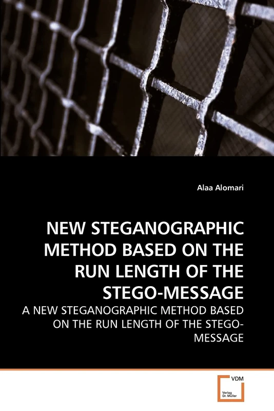 NEW STEGANOGRAPHIC METHOD BASED ON THE RUN LENGTH OF THE STEGO-MESSAGE: A NEW STEGANOGRAPHIC METHOD BASED ON THE RUN LENGTH OF THE STEGO-MESSAGE