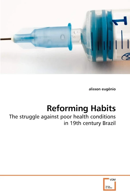 Reforming Habits: The struggle against poor health conditions in 19th century Brazil