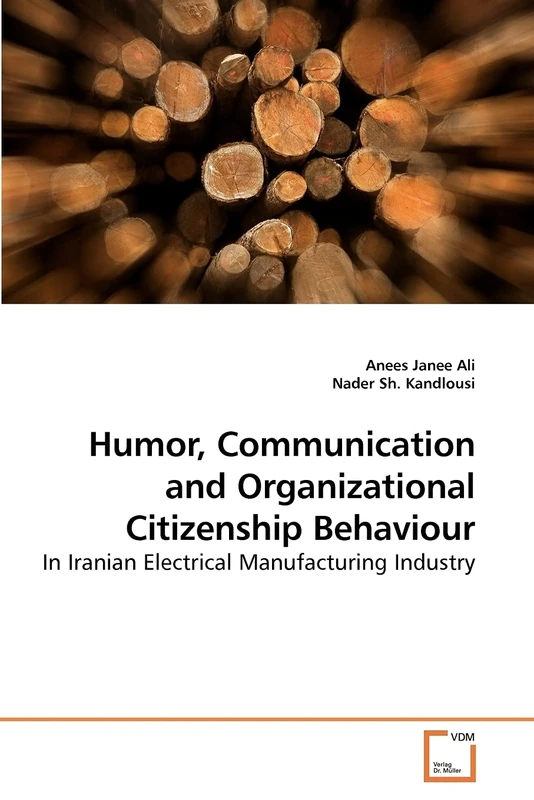 Humor, Communication and Organizational Citizenship Behaviour: In Iranian Electrical Manufacturing Industry
