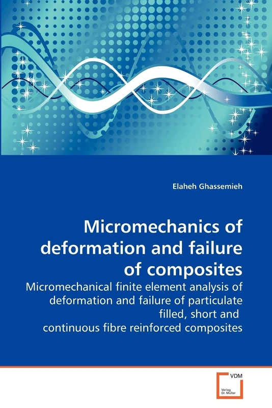 Micromechanics of deformation and failure of composites: Micromechanical finite element analysis of deformation and failure of particulate filled, short and continuous fibre reinforced composites