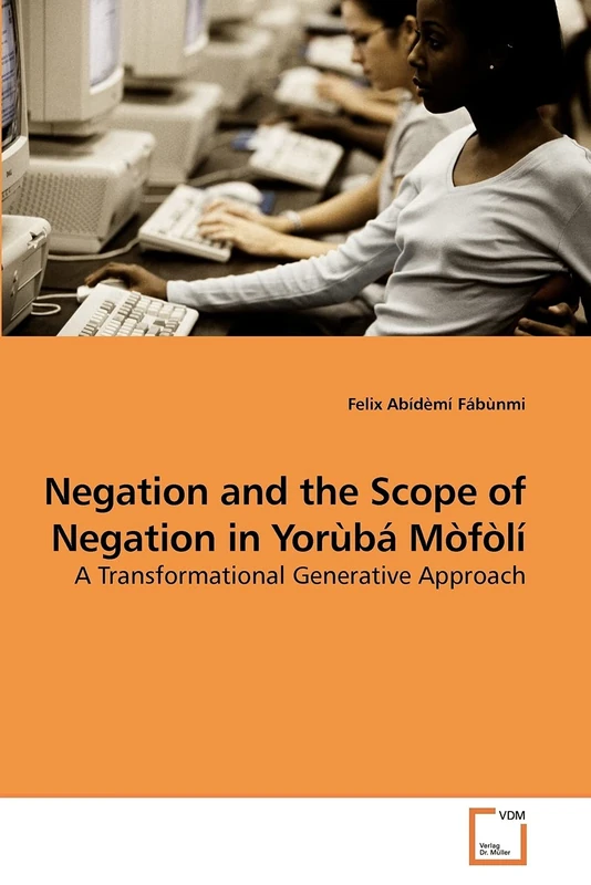 Negation and the Scope of Negation in Yorùbá Mòfòlí: A Transformational Generative Approach