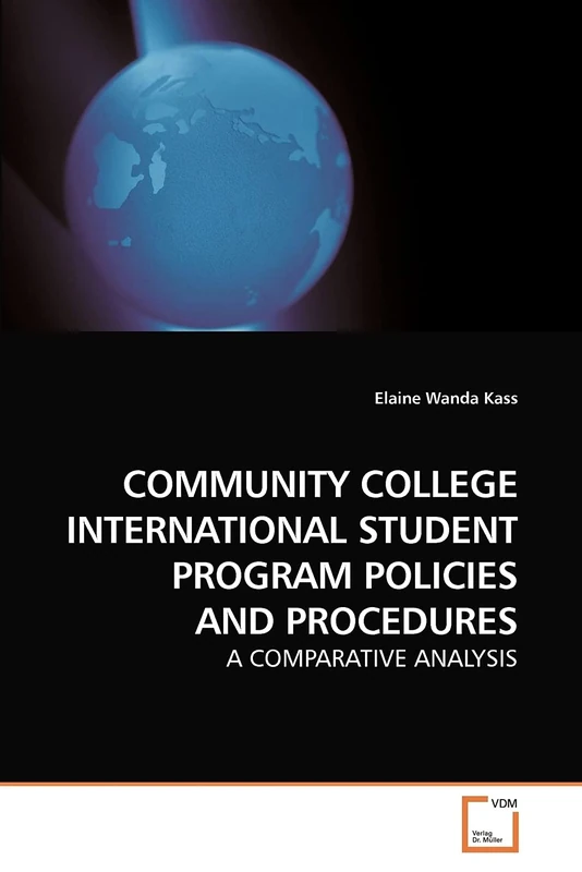 COMMUNITY COLLEGE INTERNATIONAL STUDENT PROGRAM POLICIES AND PROCEDURES: A COMPARATIVE ANALYSIS