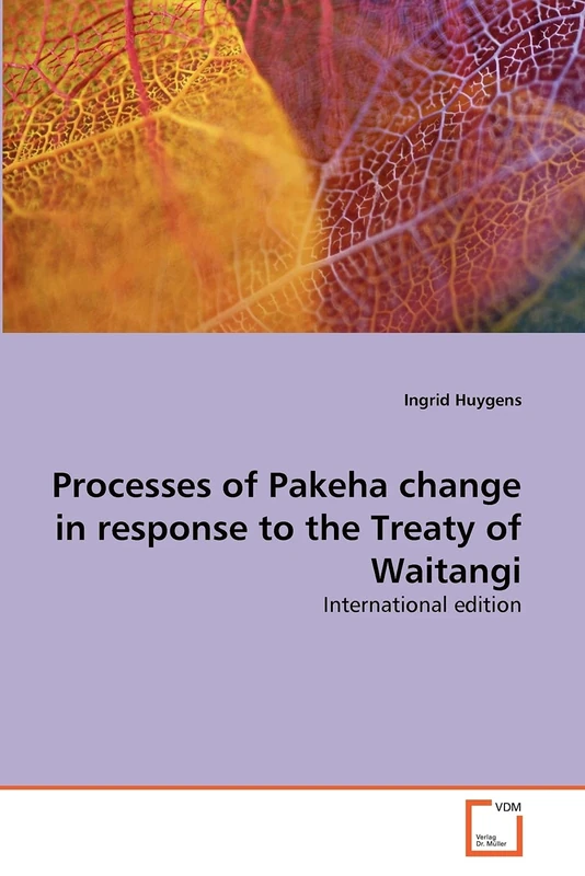 Processes of Pakeha change in response to the Treaty of Waitangi: International edition
