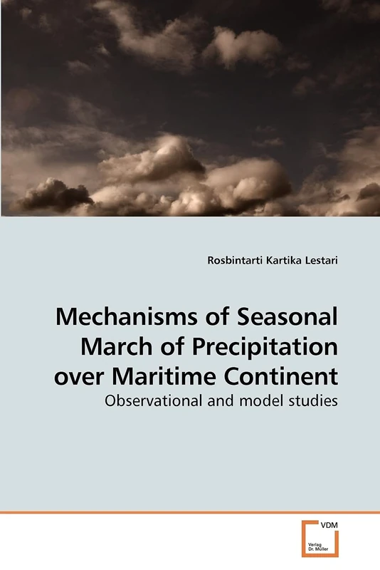 Mechanisms of Seasonal March of Precipitation over Maritime Continent: Observational and model studies