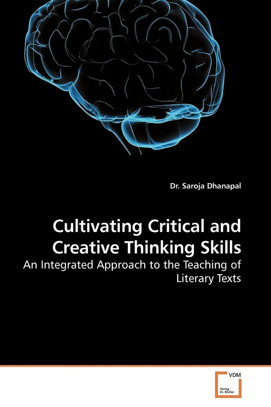 Cultivating Critical and Creative Thinking Skills: An Integrated Approach to the Teaching of Literary Texts