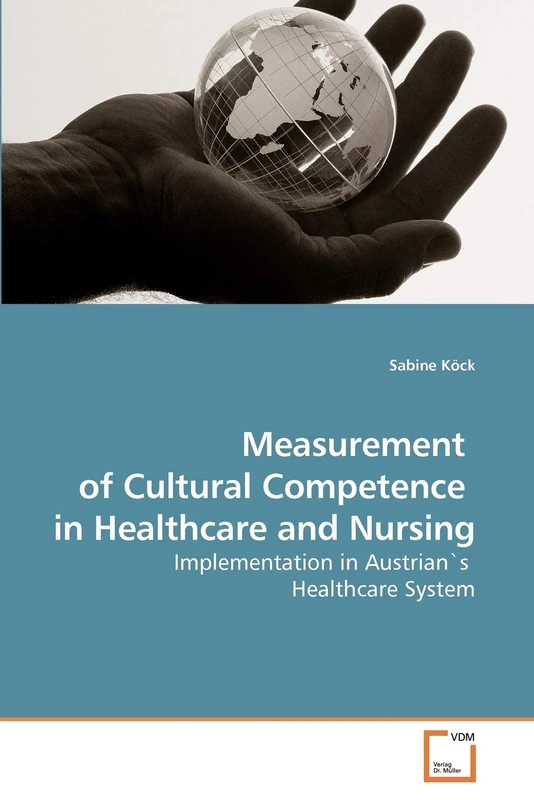 Measurement of Cultural Competence in Healthcare and Nursing: Implementation in Austrian's Healthcare System