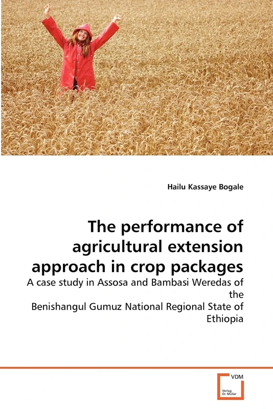 The performance of agricultural extension approach in crop packages: A case study in Assosa and Bambasi Weredas of the Benishangul Gumuz National Regional State of Ethiopia - Image 1