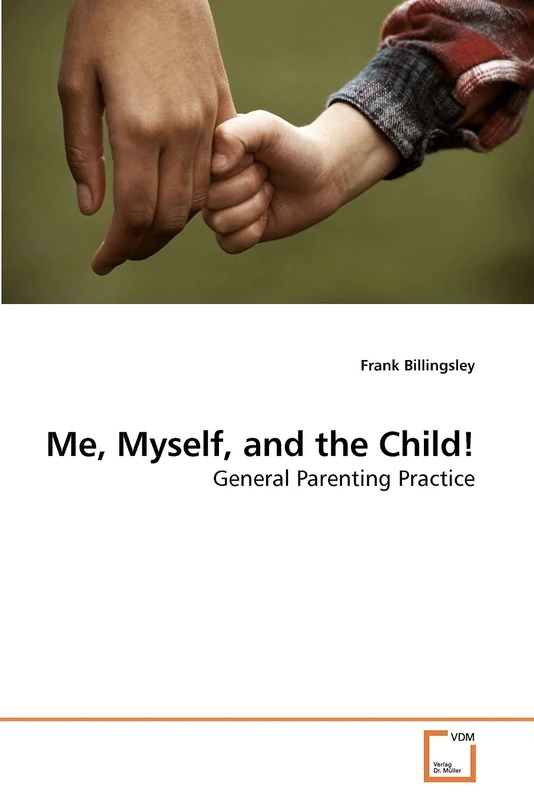 Me, Myself, and the Child!: General Parenting Practice