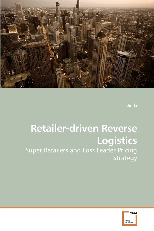 Retailer-driven Reverse Logistics: Super Retailers and Loss Leader Pricing Strategy