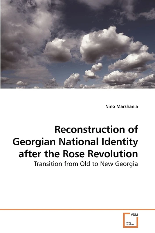 Reconstruction of Georgian National Identity after the Rose Revolution: Transition from Old to New Georgia
