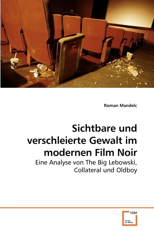 Sichtbare und verschleierte Gewalt im modernen Film Noir: Eine Analyse von The Big Lebowski, Collateral und Oldboy - Image 1