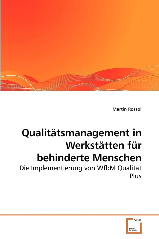 Qualitätsmanagement in Werkstätten für behinderte Menschen: Die Implementierung von WfbM Qualität Plus
