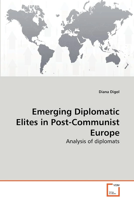 Emerging Diplomatic Elites in Post-Communist Europe: Analysis of diplomats