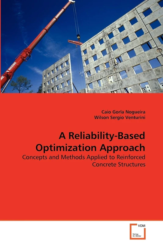 A Reliability-Based Optimization Approach: Concepts and Methods Applied to Reinforced Concrete Structures