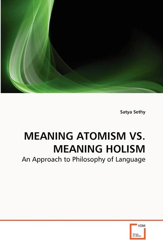 MEANING ATOMISM VS. MEANING HOLISM: An Approach to Philosophy of Language