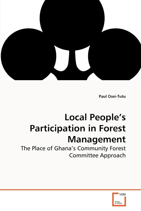 Local People's Participation in Forest Management: The Place of Ghana's Community Forest Committee Approach
