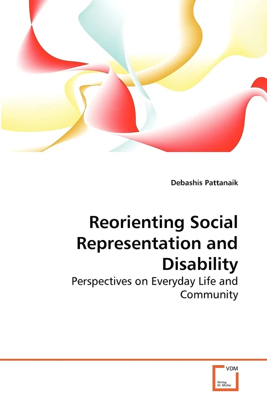 Reorienting Social Representation and Disability: Perspectives on Everyday Life and Community