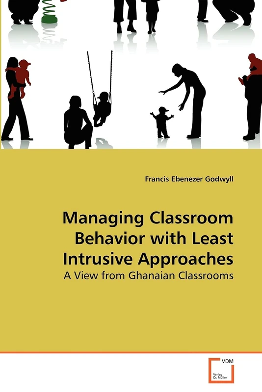 Managing Classroom Behavior with Least Intrusive Approaches: A View from Ghanaian Classrooms