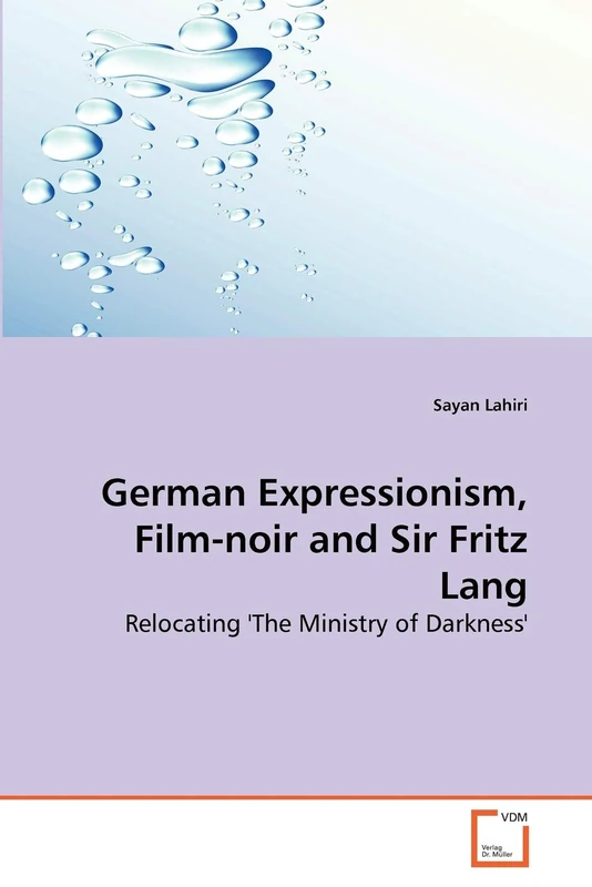 German Expressionism, Film-noir and Sir Fritz Lang: Relocating 'The Ministry of Darkness'