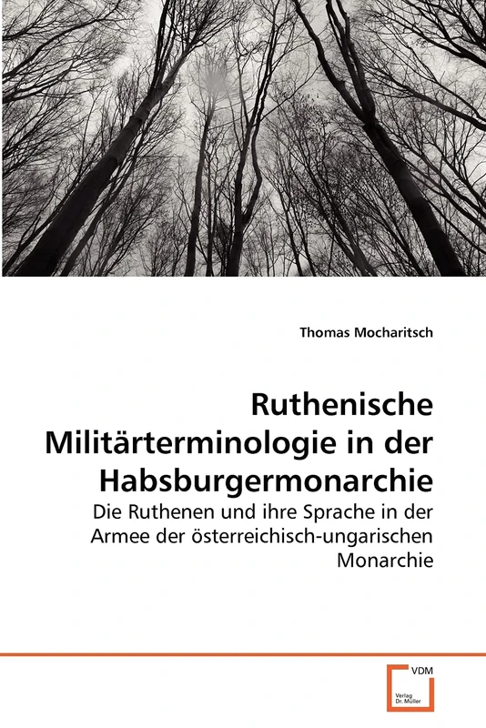Ruthenische Militärterminologie in der Habsburgermonarchie: Die Ruthenen und ihre Sprache in der Armee der österreichisch-ungarischen Monarchie - Image 1