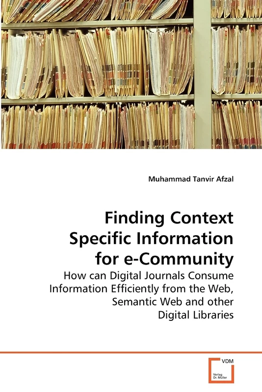 Finding Context Specific Information for e-Community: How can Digital Journals Consume Information Efficiently from the Web, Semantic Web and other Digital Libraries