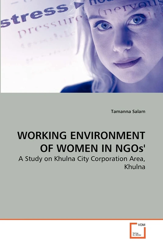 WORKING ENVIRONMENT OF WOMEN IN NGOs': A Study on Khulna City Corporation Area, Khulna