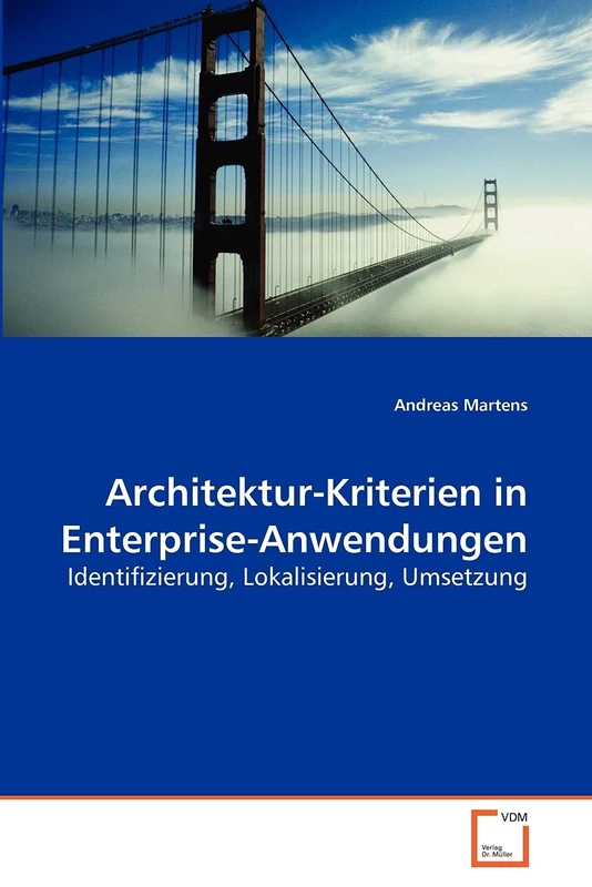 Architektur-Kriterien in Enterprise-Anwendungen: Identifizierung, Lokalisierung, Umsetzung