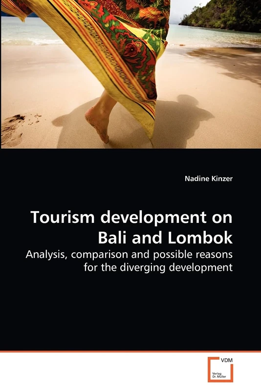 Tourism development on Bali and Lombok: Analysis, comparison and possible reasons for the diverging development