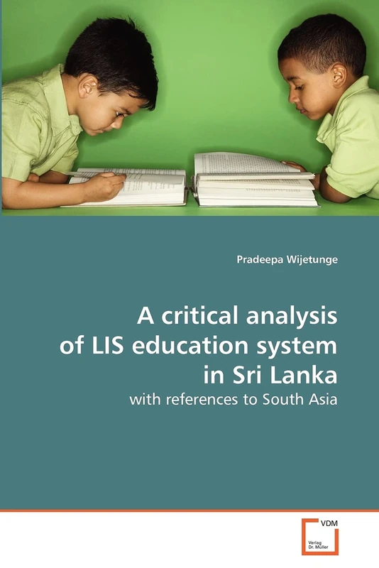 A critical analysis of LIS education system in Sri Lanka: with references to South Asia
