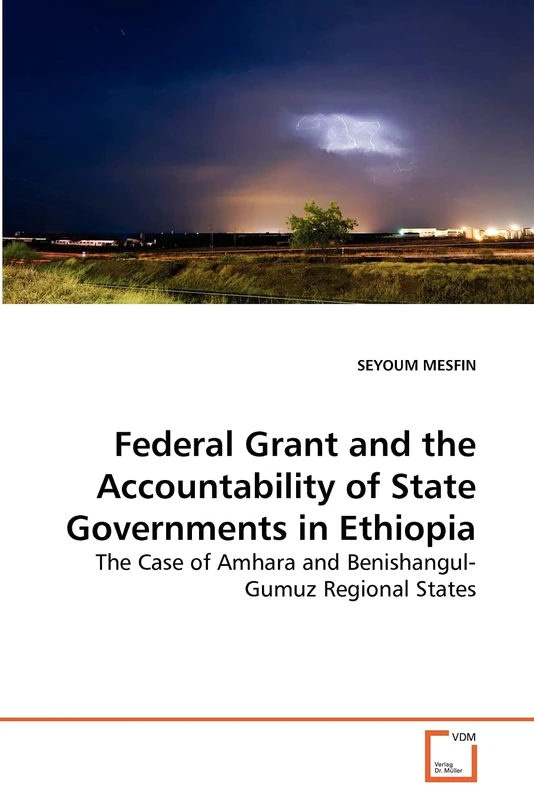 Federal Grant and the Accountability of State Governments in Ethiopia: The Case of Amhara and Benishangul-Gumuz Regional States