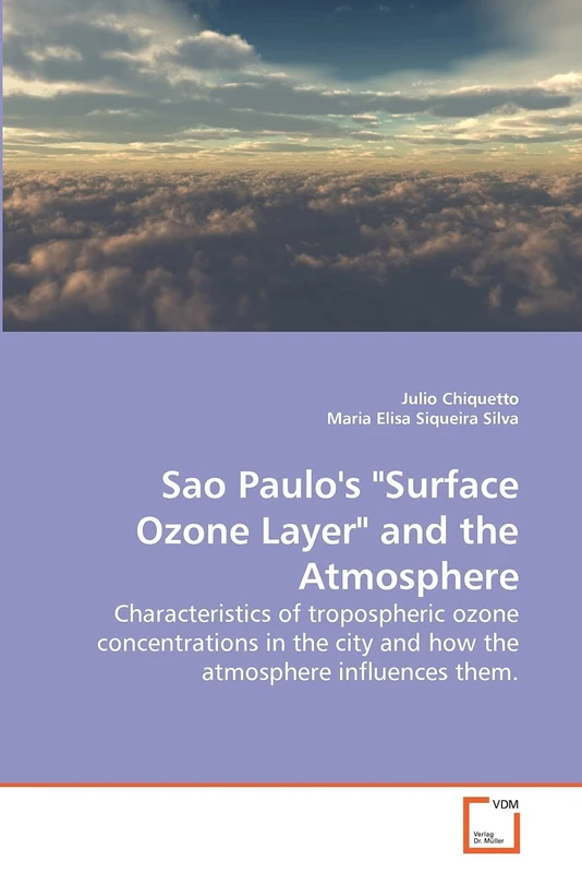 Sao Paulo's "Surface Ozone Layer" and the Atmosphere: Characteristics of tropospheric ozone concentrations in the city and how the atmosphere influences them.