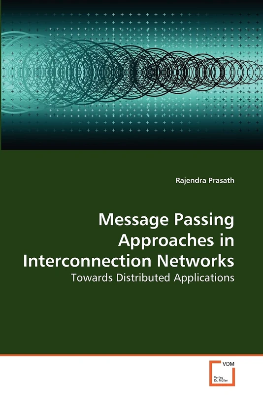 Message Passing Approaches in Interconnection Networks: Towards Distributed Applications