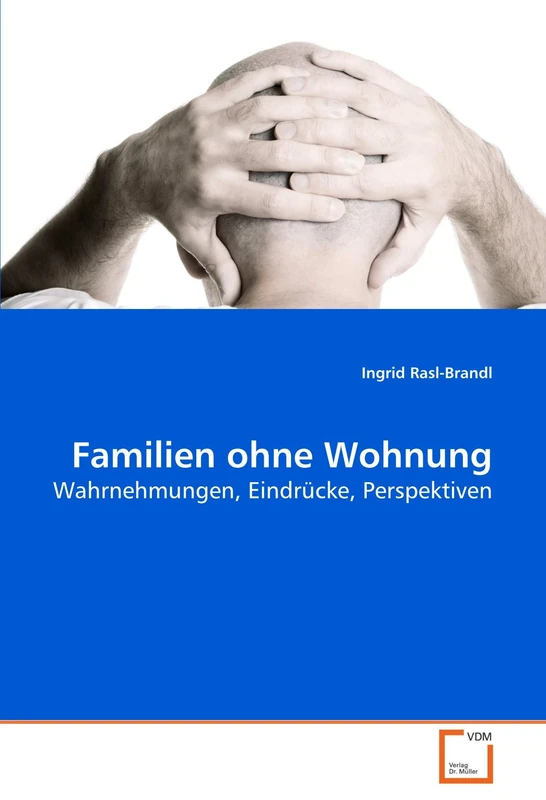 Familien ohne Wohnung: Wahrnehmungen, Eindrücke, Perspektiven