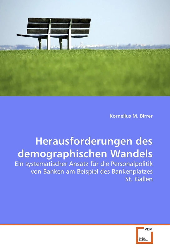 Herausforderungen des demographischen Wandels: Ein systematischer Ansatz für die Personalpolitik von Banken am Beispiel des Bankenplatzes St. Gallen - Image 1