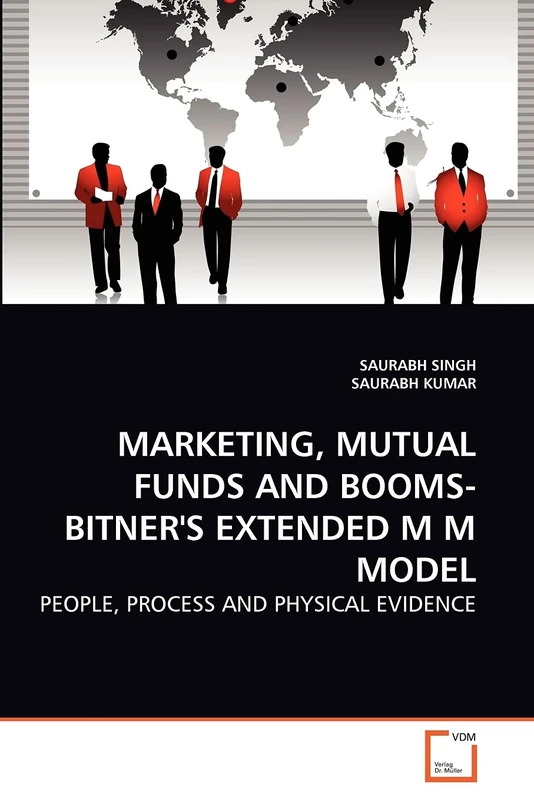 MARKETING, MUTUAL FUNDS AND BOOMS-BITNER'S EXTENDED M M MODEL: PEOPLE, PROCESS AND PHYSICAL EVIDENCE - Image 1