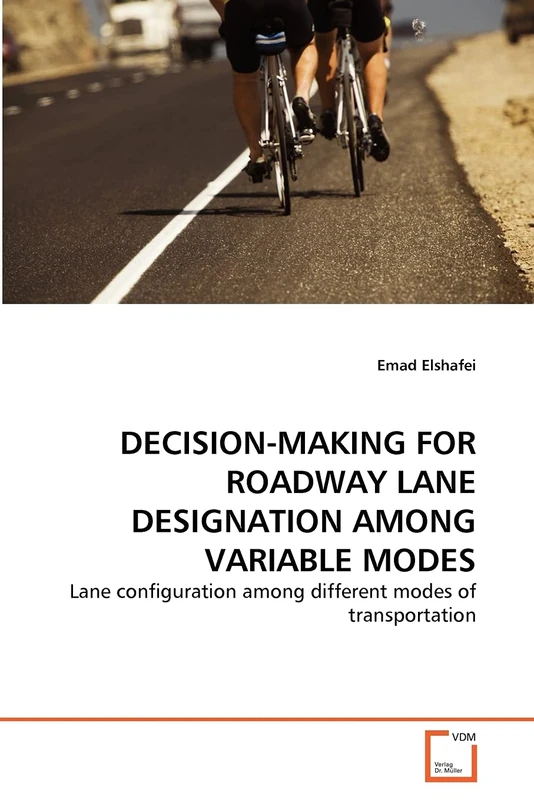 DECISION-MAKING FOR ROADWAY LANE DESIGNATION AMONG VARIABLE MODES: Lane configuration among different modes of transportation