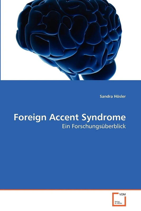 Foreign Accent Syndrome: Ein Forschungsüberblick