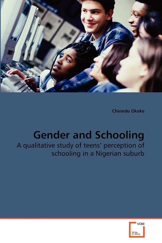 Gender and Schooling: A qualitative study of teens' perception of schooling in a Nigerian suburb